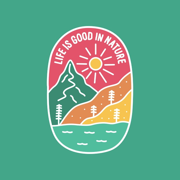 Life is good in nature mountain wildlife design for sticker tshirt badge emblem and other