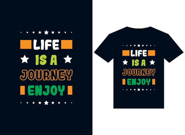 life is a journey enjoy illustrations for print-ready T-Shirts design