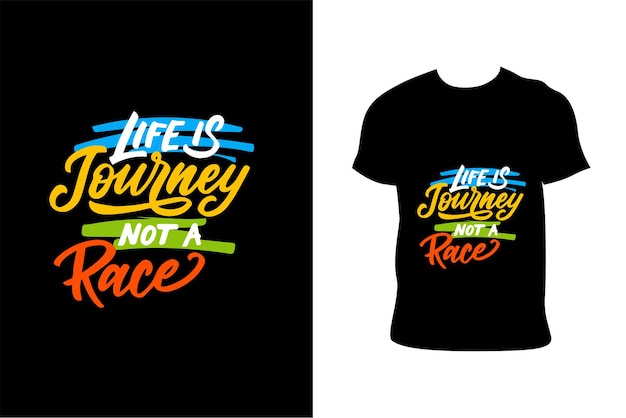 Life is journey not a race Motivational quote typography t shirt design for man and woman vector