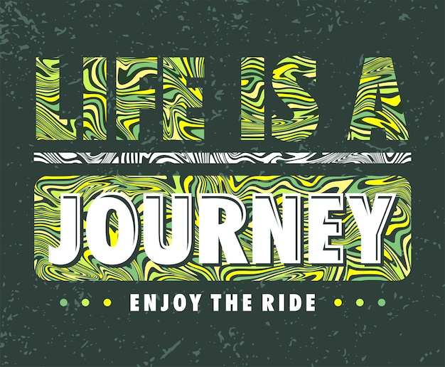 Life is a journey typography poster and apparel print design