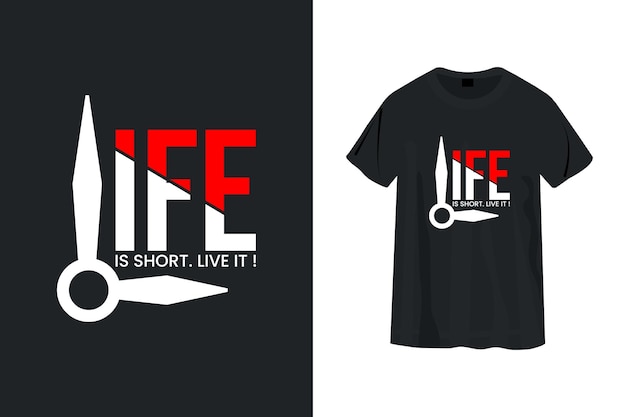 life is short Live it typography t shirt text design