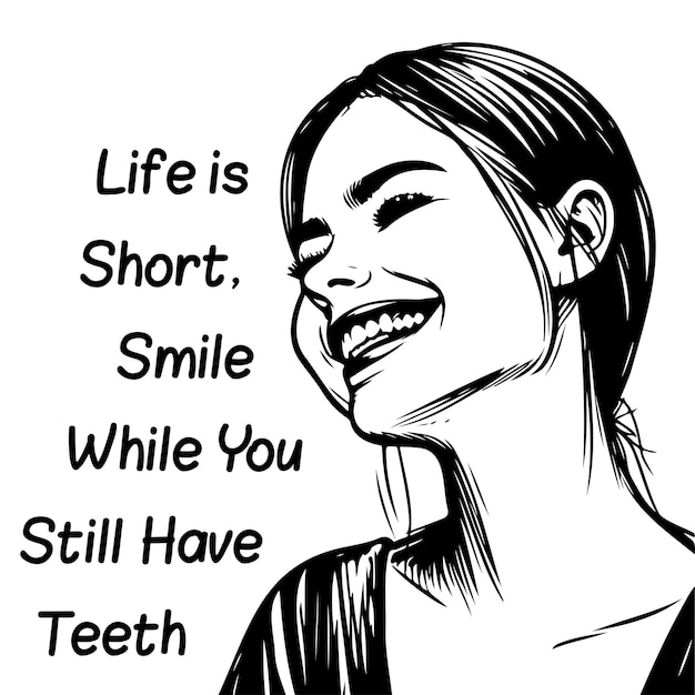 Life is Short Smile While You Still Have Teeth_C