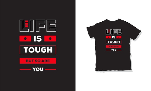 life is tough but so are you t-shirt design