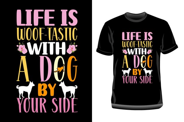 Vector life is wooftastic with a dog by your side t shirt design dog quotes t shirt design