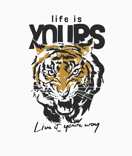 life is yours slogan with roaring tiger graphic illustration