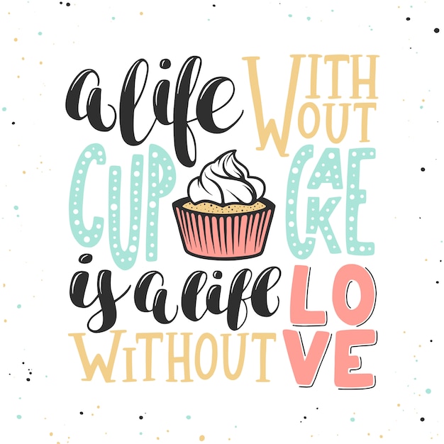 A life without cupcake is a life without love