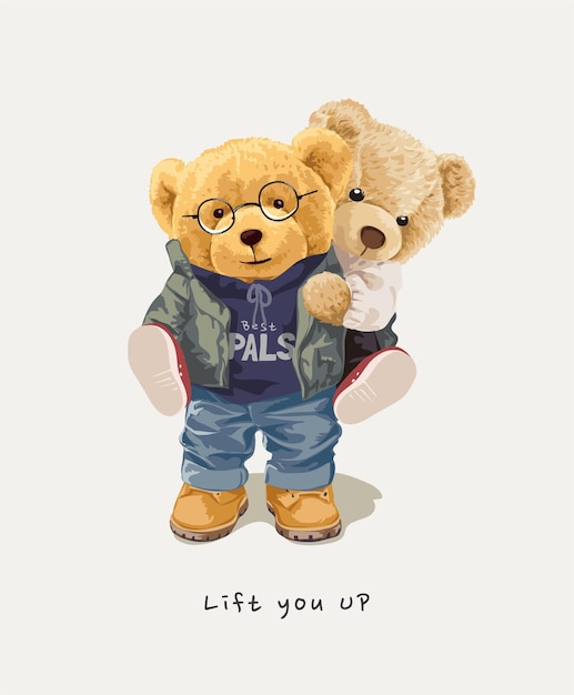 lift you up slogan with bear doll carrying friend on back illustration