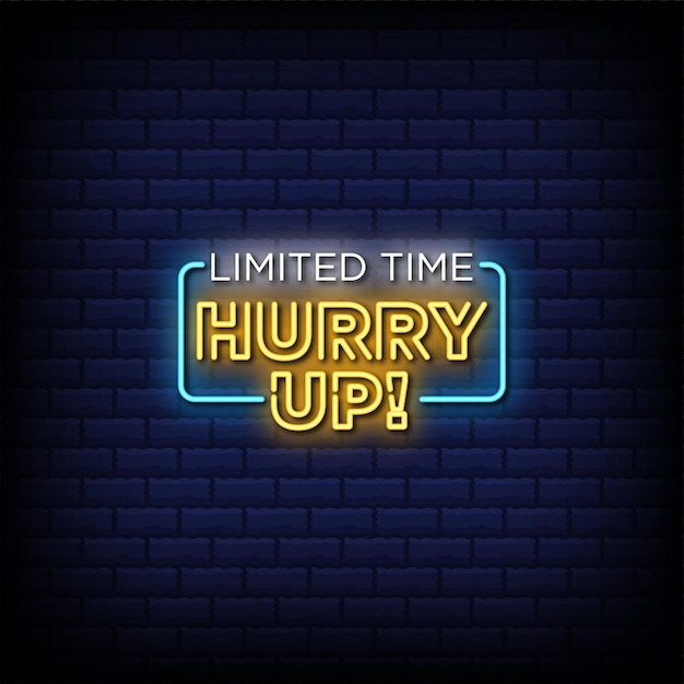 Limited time, hurry up typography neon signs style text