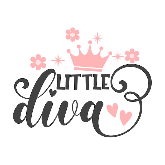 Little diva funny slogan inscription Vector Baby quotes Illustration for prints on tshirts