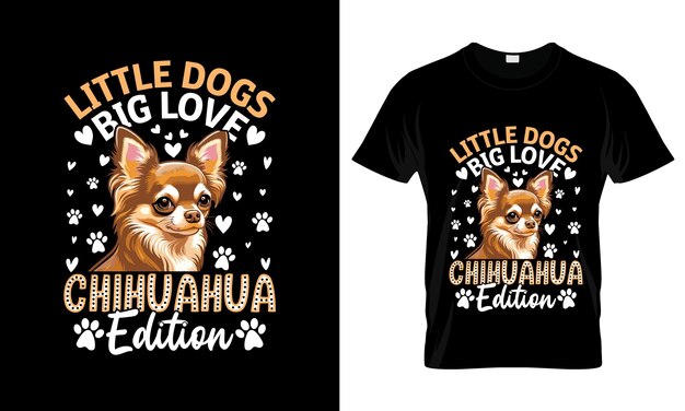 Vector little dogs big love chihuahua edition colorful graphic tshirt chihuahua tshirt design