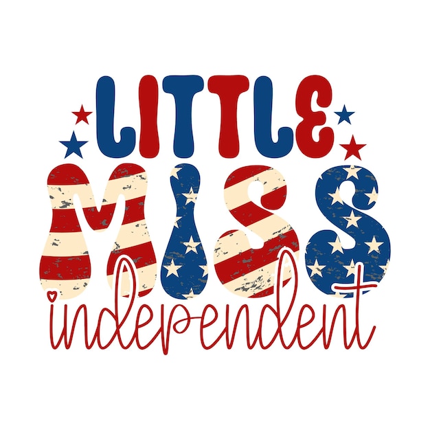 little Miss Independent 4Th Of July Retro SVG Design File Digital Download