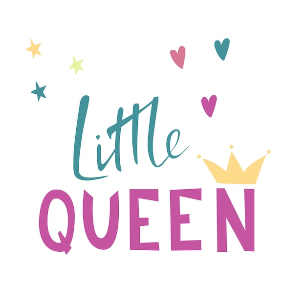 Little Queen of handdrawn lettering Cute girls charming daughter slang phrases Baby shower party