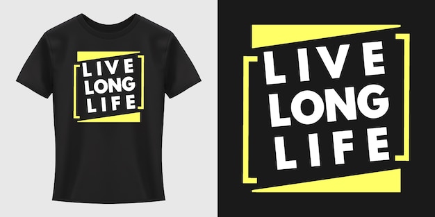 Live Long Life,Typography T-Shirt Design