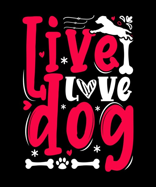 Vector live love dog dog tshirt design