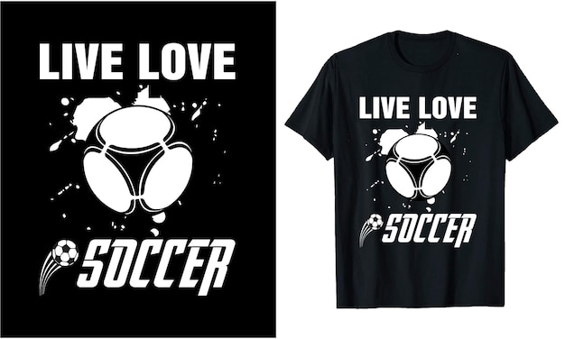 Vector live love soccer t shirt design template