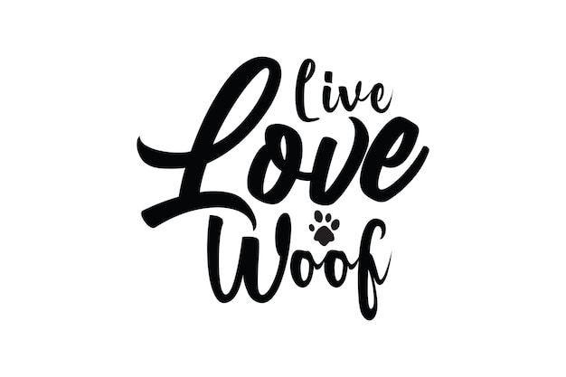 Live love woof with a dog paw print.