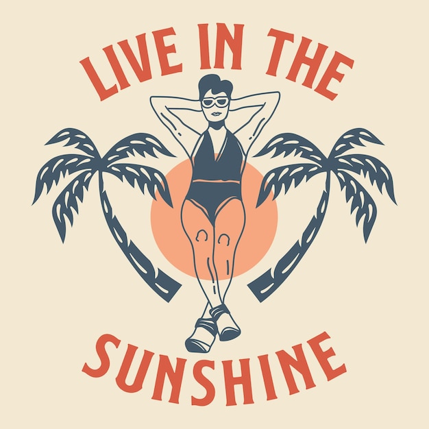 Vector live in the sunshine vintage summer paradise beach tshirt design