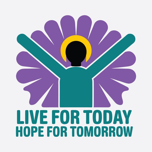 Vector live for today hope for tomorrow t shirt design suicide prevention awareness vector