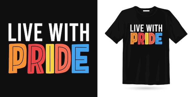 Live with pride day t shirt design