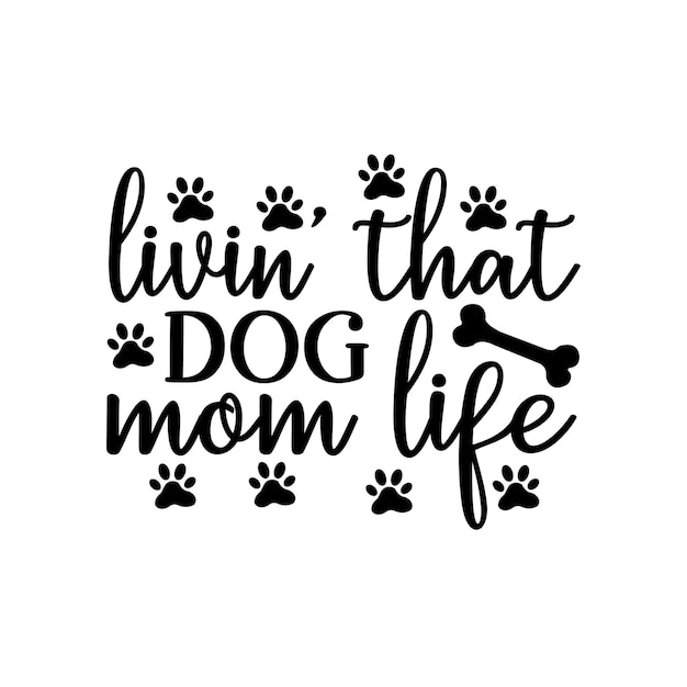 livin' that cat mom life,dog svg bundle,dog svg