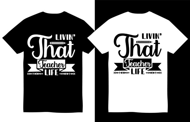 Vector livin that teacher life teacher svg t shirt design