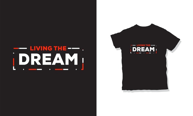 Living the dream quotes t shirt design