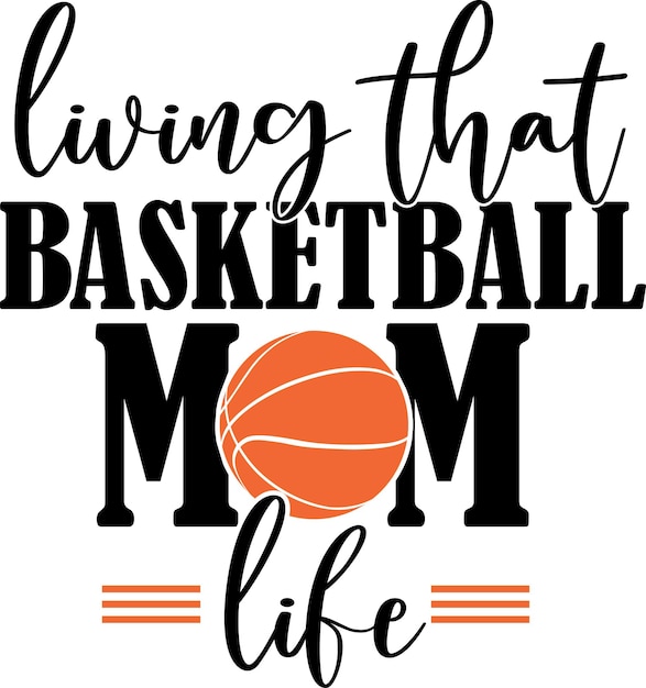 Vector living that basketball mom life basketball quote