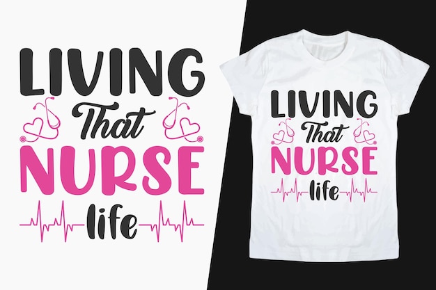 Living That Nurse Life Tshirt design Nurse Tshirt Design Nurse Life Vector Tshirt Nurse Saying