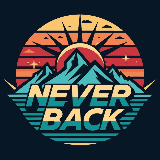 a logo for the mountains with the words never back back