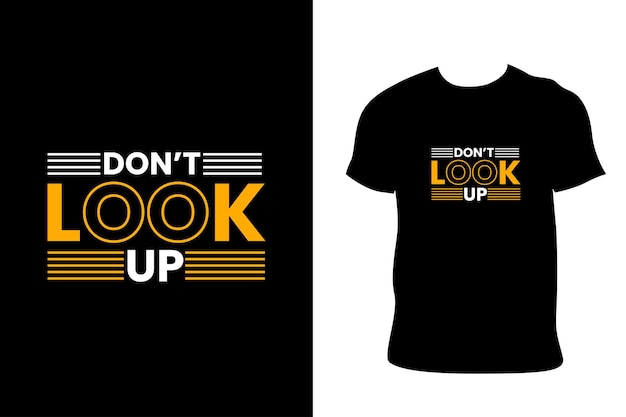 Don't Look up Typeface T shirt design