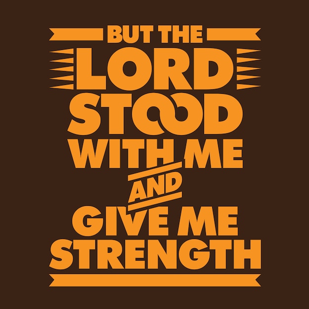 Lord Stood With Me and Give Me Strength