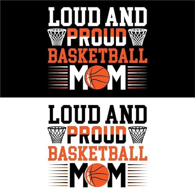 Vector loud and proud basketball mom basketball tshirt design