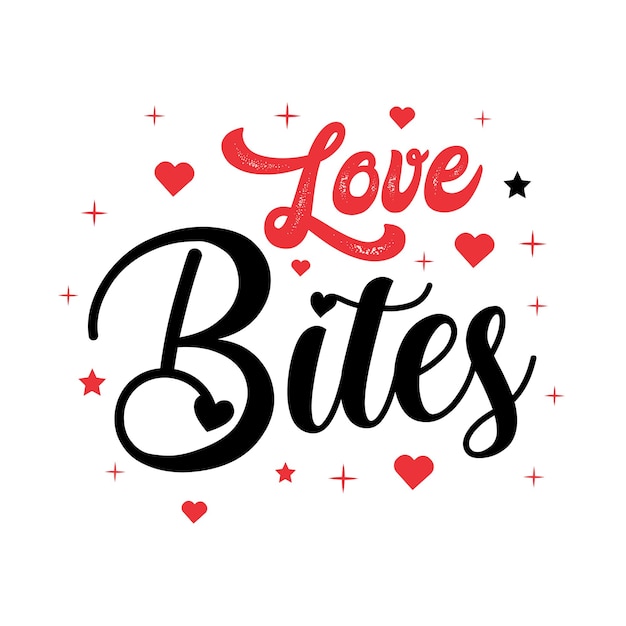 Love bites Valentines day typography quotes design romantic lettering of love promotion