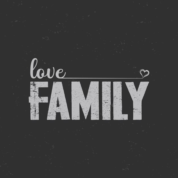 Love family typography quotes tshirt design