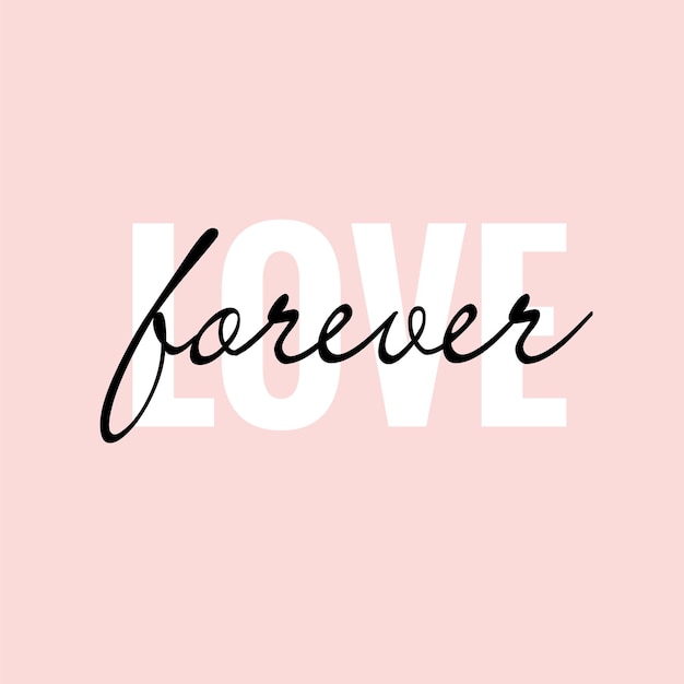 LOVE FOREVER elegant text, drawing sign. Happy Valentine's Day congrats concept. Handdrawing style.