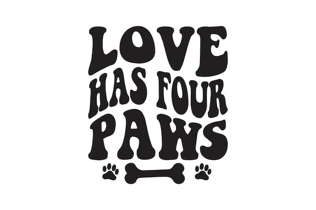 Love Has Four Paws Vector File