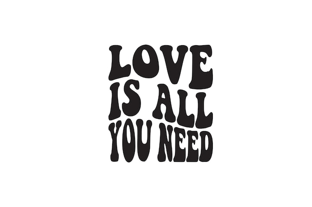 Love Is All You Need T-shirt