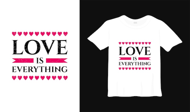 love is everything typography tshirt design