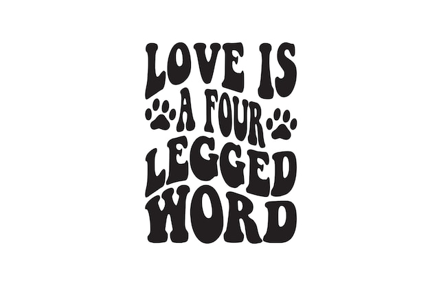 Love Is A Four Legged Word Vector File