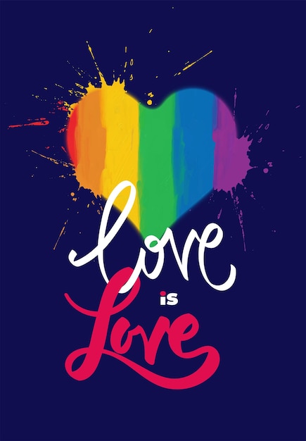 Love is love Happy pride day LGBTQ Pride Month Rainbow flag heart with splashes Colorful glitter handwritten phrase Love is Love Brush typography for gay community