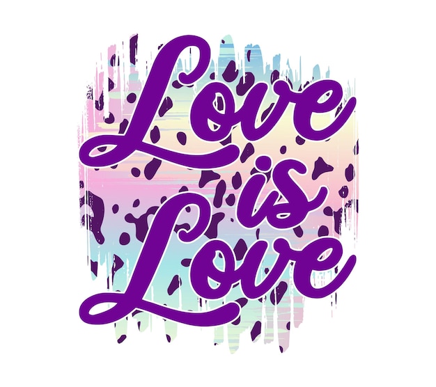 Love Is Love Inspirational Quotes Vector Design For T shirt, Mug, Keychain, Sticker Design