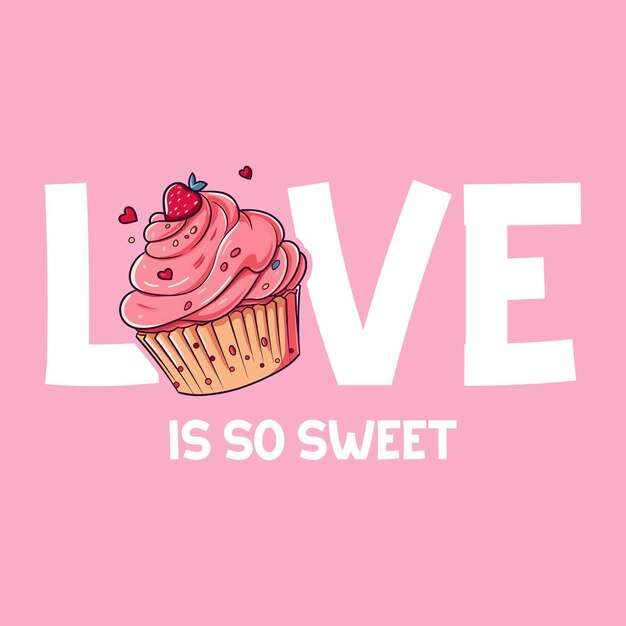 Vector love is so sweet slogan text on pink graphics for tshirt prints