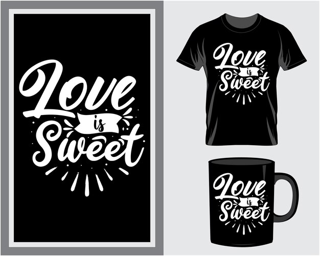 Vector love is sweet valentine's day quote t-shirt and mug design vector for the print item