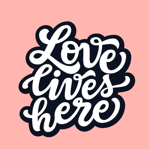 Love lives here. Vector typography