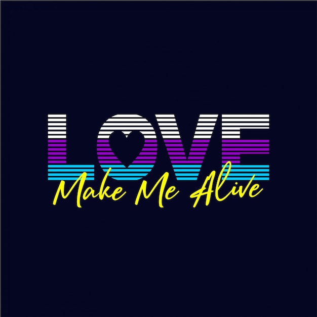 Love make me alive - typography