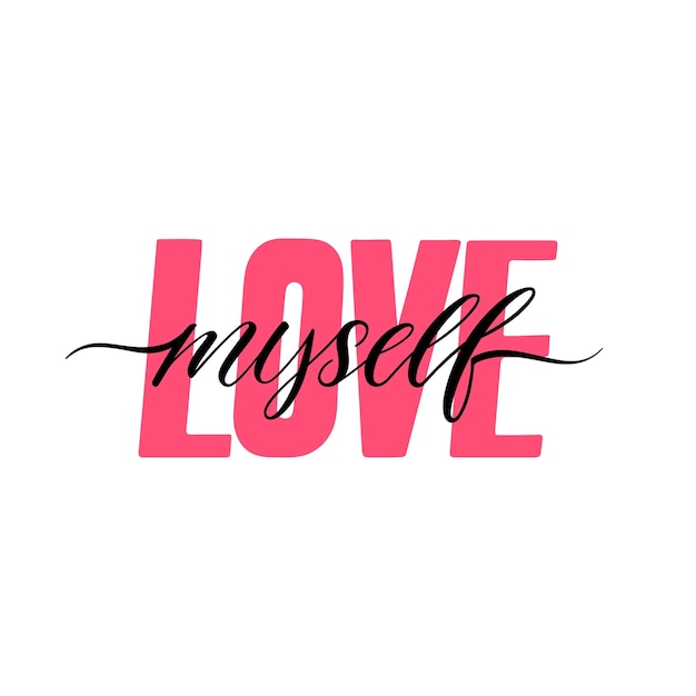 Love myself typography quote Modern calligraphy text Vector hand drawn illustration