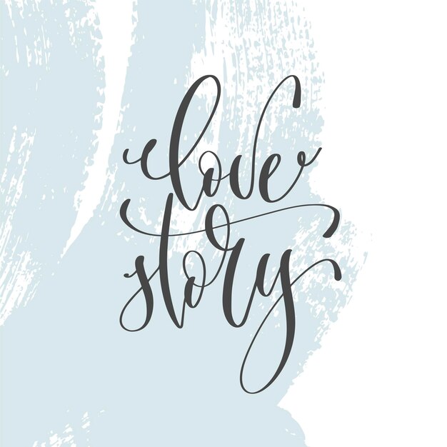 Love story hand lettering inscription text to overly photography on light blue