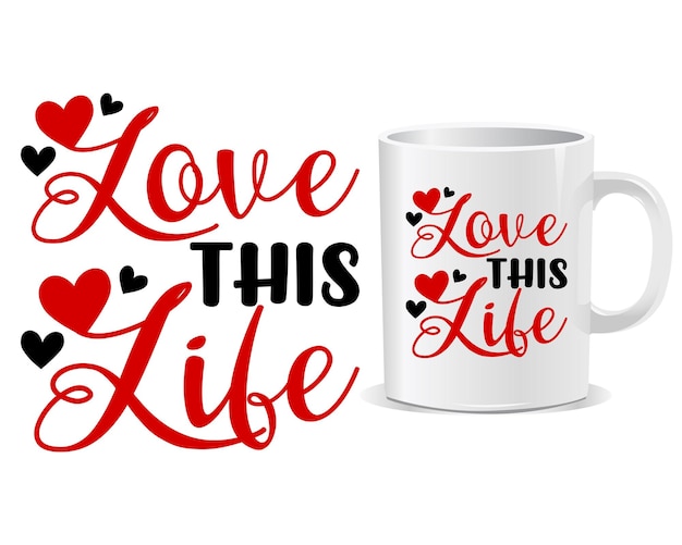 Vector love this life valentine's day quote mug design vector