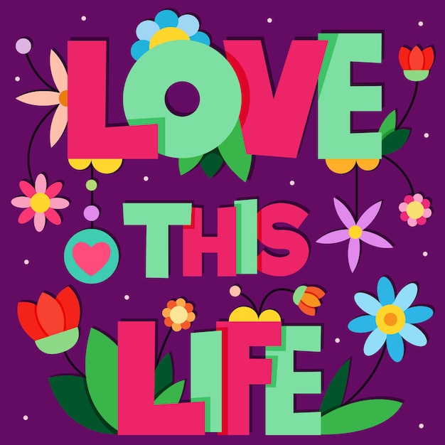 Love this life. Vector illustration.