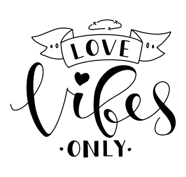 Love vibes only black text isolated on white background